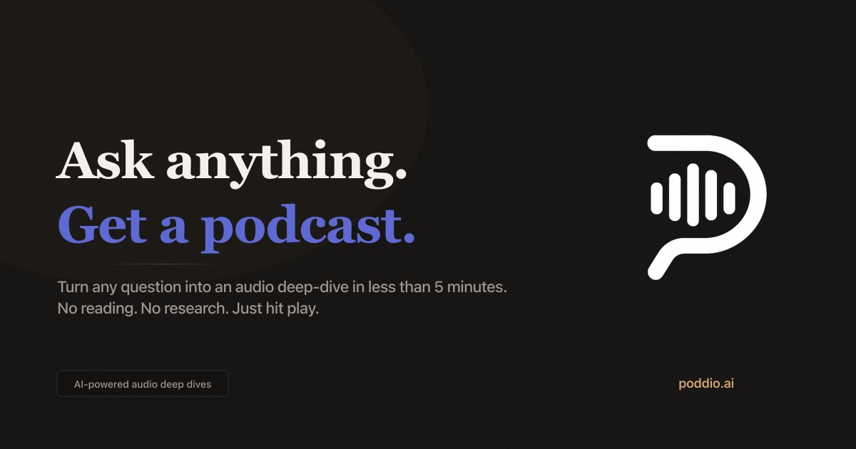 Poddio | AI Podcast Generator - Ask anything. Get a podcast.